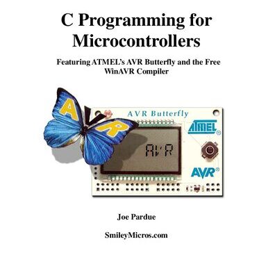 خرید و دانلود نسخه کامل کتاب C Programming for Microcontrollers Featuring Atmel’s Avr Butterfly and the Free Winavr Compiler