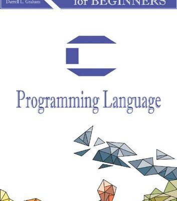 خرید و دانلود نسخه کامل کتاب C Programming Language: A Step by Step Beginner’s Guide to Learn C Programming in 7 Days
