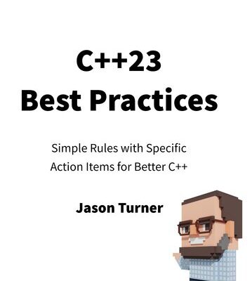 خرید و دانلود نسخه کامل کتاب C++23 Best Practices: Simple Rules with Specific Action Items for Better C++
