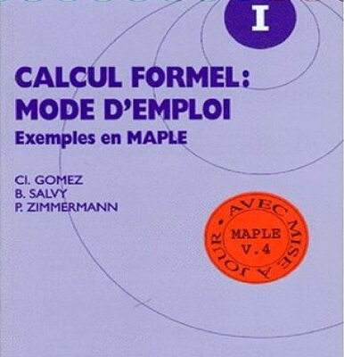 خرید و دانلود نسخه کامل کتاب Calcul formel: mode d’emploi: exemples en Maple