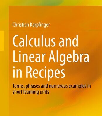 خرید و دانلود نسخه کامل کتاب Calculus and Linear Algebra in Recipes : Terms, phrases and numerous examples inshort learning units