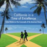 خرید و دانلود نسخه کامل کتاب California in a Time of Excellence: School Reform at the Crossroads of the American Dream