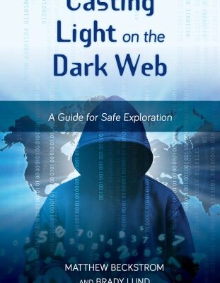 خرید و دانلود نسخه کامل کتاب Casting Light On The Dark Web: A Guide For Safe Exploration