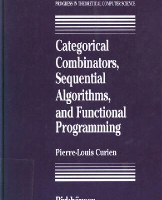 خرید و دانلود نسخه کامل کتاب Categorical Combinators, Sequential Algorithms, and Functional Programming