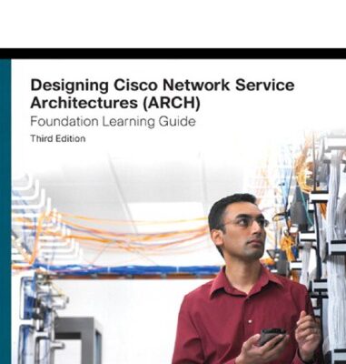 خرید و دانلود نسخه کامل کتاب CCDP Designing Cisco Network Service Architectures ARCH 300-320 Official Cert Guide