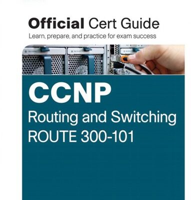 خرید و دانلود نسخه کامل کتاب CCNP Routing and Switching ROUTE 300-101 Official Cert Guide