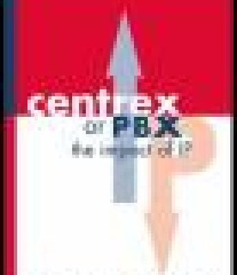 خرید و دانلود نسخه کامل کتاب CENTREX or PBX: The Impact of Internet Protocol
