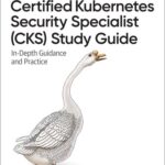 خرید و دانلود نسخه کامل کتاب Certified Kubernetes Security Specialist (CKS) Study Guide: In-Depth Guidance and Practice