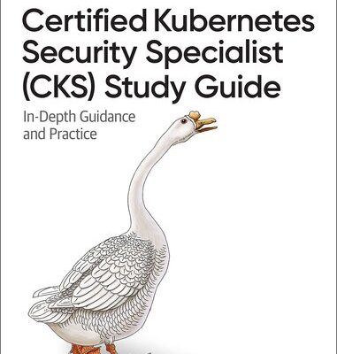 خرید و دانلود نسخه کامل کتاب Certified Kubernetes Security Specialist (CKS) Study Guide: In-Depth Guidance and Practice