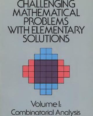 خرید و دانلود نسخه کامل کتاب Challenging Mathematical Problems with Elementary Solutions: Combinatorial Analysis and Probability Theory