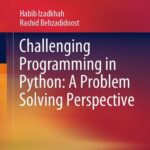 خرید و دانلود نسخه کامل کتاب Challenging Programming in Python: A Problem Solving Perspective