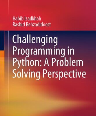 خرید و دانلود نسخه کامل کتاب Challenging Programming in Python: A Problem Solving Perspective