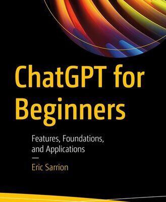 خرید و دانلود نسخه کامل کتاب ChatGPT for Beginners : Features, Foundations, and Applications