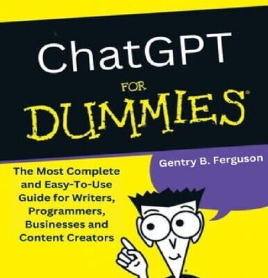 خرید و دانلود نسخه کامل کتاب ChatGPT for Dummies: The Most Complete and Easy-To-Use Guide for Writers, Programmers, Businesses and Content Creators