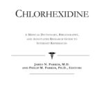 خرید و دانلود نسخه کامل کتاب Chlorhexidine – A Medical Dictionary, Bibliography, and Annotated Research Guide to Internet References
