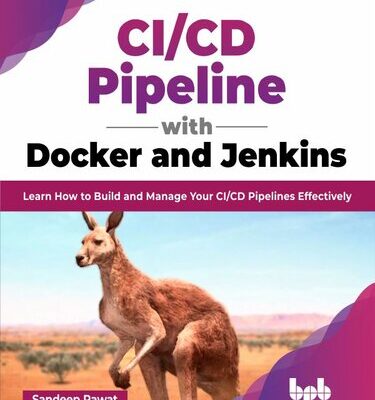 خرید و دانلود نسخه کامل کتاب CI/CD Pipeline with Docker and Jenkins: Learn How to Build and Manage Your CI/CD Pipelines Effectively