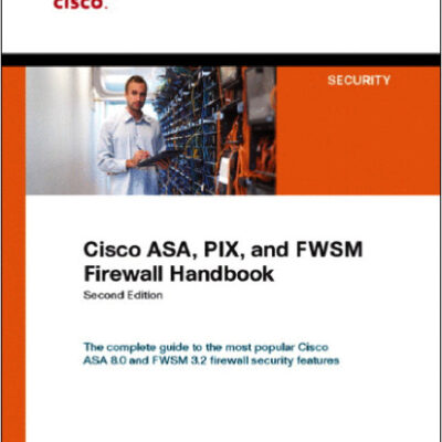 خرید و دانلود نسخه کامل کتاب Cisco ASA, PIX, and FWSM Firewall Handbook