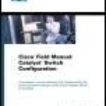 خرید و دانلود نسخه کامل کتاب Cisco Field Manual: Catalyst Switch Configuration