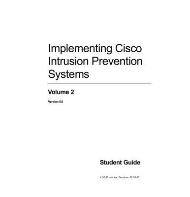 خرید و دانلود نسخه کامل کتاب Cisco Systems. Implementing Cisco Intrusion Prevention Systems. Volume 2. Student Guide