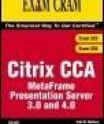 خرید و دانلود نسخه کامل کتاب Citrix CCA MetaFrame Presentation Server 3.0 and 4.0 Exam Cram™ (Exams 223 and 256)