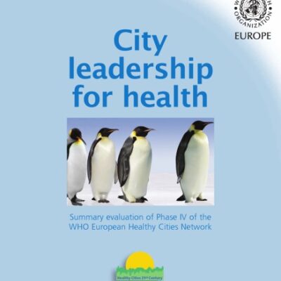 خرید و دانلود نسخه کامل کتاب City leadership for health. Summary evaluation of Phase IV of the WHO European Healthy Cities Network