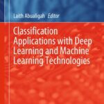 خرید و دانلود نسخه کامل کتاب Classification Applications with Deep Learning and Machine Learning Technologies