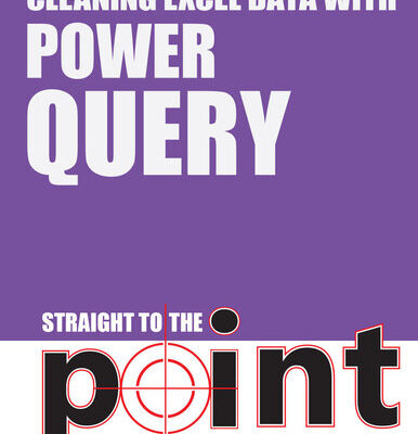 خرید و دانلود نسخه کامل کتاب Cleaning Excel Data With Power Query Straight to the Point
