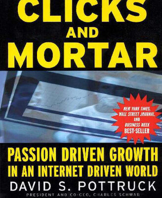 خرید و دانلود نسخه کامل کتاب Clicks and Mortar: Passion Driven Growth in an Internet Driven World (J-B US non-Franchise Leadership)