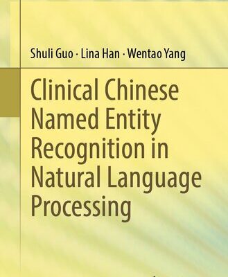 خرید و دانلود نسخه کامل کتاب Clinical Chinese Named Entity Recognition in Natural Language Processing