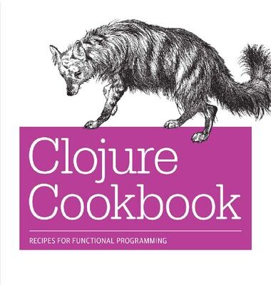 خرید و دانلود نسخه کامل کتاب Clojure Cookbook: Recipes for Functional Programming