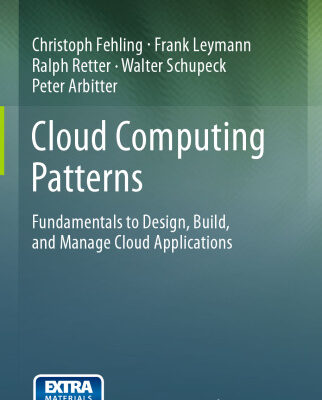 خرید و دانلود نسخه کامل کتاب Cloud Computing Patterns: Fundamentals to Design, Build, and Manage Cloud Applications
