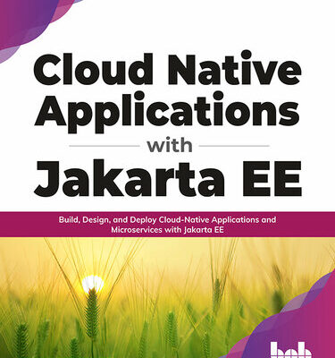 خرید و دانلود نسخه کامل کتاب Cloud Native Applications with Jakarta EE – Build, Design, and Deploy Cloud-Native Applications and Microservices with Jakarta EE