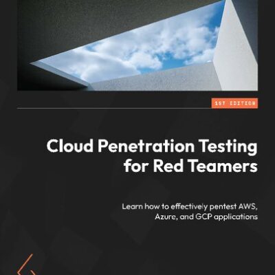 خرید و دانلود نسخه کامل کتاب Cloud Penetration Testing for Red Teamers: Learn how to effectively pentest AWS, Azure, and GCP applications