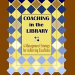 خرید و دانلود نسخه کامل کتاب Coaching in the Library: A Management Strategy for Achieving Excellence (Ala Editions)