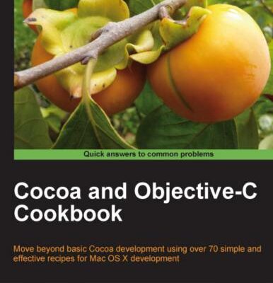 خرید و دانلود نسخه کامل کتاب Cocoa and Objective-C Cookbook (with code)