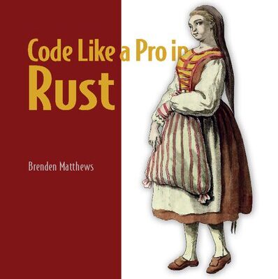 خرید و دانلود نسخه کامل کتاب Code Like a Pro in Rust