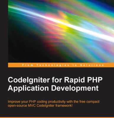 خرید و دانلود نسخه کامل کتاب CodeIgniter for Rapid PHP Application Development: Improve your PHP coding productivity with the free compact open-source MVC CodeIgniter framework!