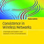 خرید و دانلود نسخه کامل کتاب Coexistence in Wireless Networks: Challenges and System-Level Solutions in the Unlicensed Bands