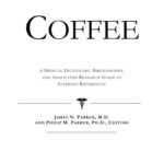 خرید و دانلود نسخه کامل کتاب Coffee – A Medical Dictionary, Bibliography, and Annotated Research Guide to Internet References