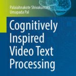 خرید و دانلود نسخه کامل کتاب Cognitively Inspired Video Text Processing