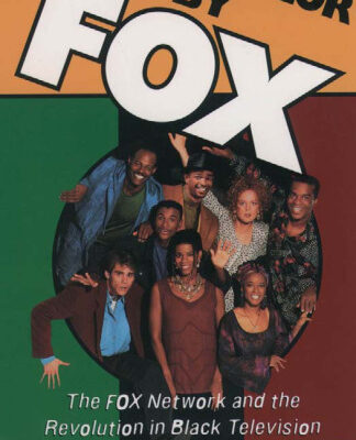 خرید و دانلود نسخه کامل کتاب Color by Fox: The Fox Network and the Revolution in Black Television (W.E.B. Du Bois Institute)