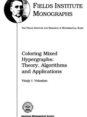 خرید و دانلود نسخه کامل کتاب Coloring mixed hypergraphs: theory, algorithms, and applications