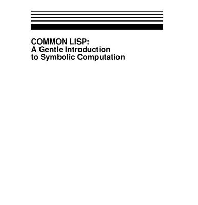 خرید و دانلود نسخه کامل کتاب Common Lisp: A Gentle Introduction to Symbolic Computation