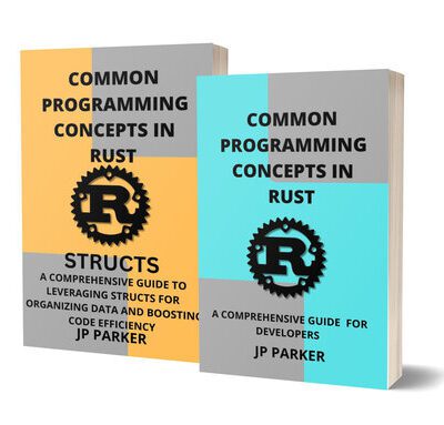 خرید و دانلود نسخه کامل کتاب Common Programming Concepts and Structs in Rust – 2 Books in 1