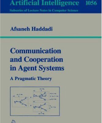 خرید و دانلود نسخه کامل کتاب Communication and Cooperation in Agent Systems: A Pragmatic Theory