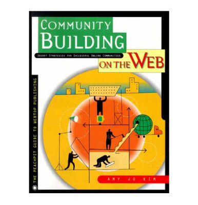 خرید و دانلود نسخه کامل کتاب Community Building on the Web: Secret Strategies for Successful Online Communities