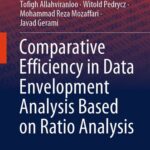 خرید و دانلود نسخه کامل کتاب Comparative Efficiency in Data Envelopment Analysis Based on Ratio Analysis