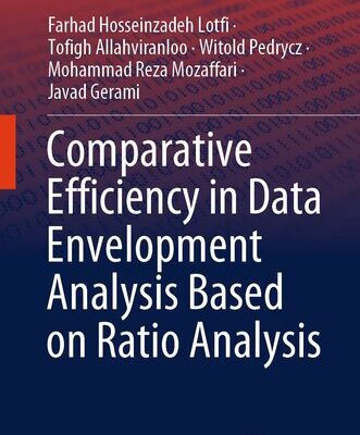 خرید و دانلود نسخه کامل کتاب Comparative Efficiency in Data Envelopment Analysis Based on Ratio Analysis