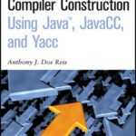 خرید و دانلود نسخه کامل کتاب Compiler Construction Using Java, JavaCC, and Yacc