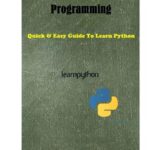 خرید و دانلود نسخه کامل کتاب Complete Guide For Python Programming: Quick & Easy Guide To Learn Python
